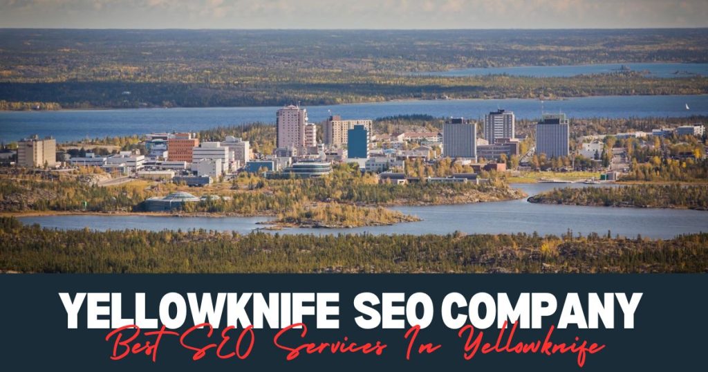 Best SEO Services In Yellowknife