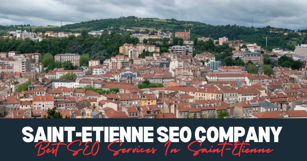 Best SEO Services In Saint-Etienne