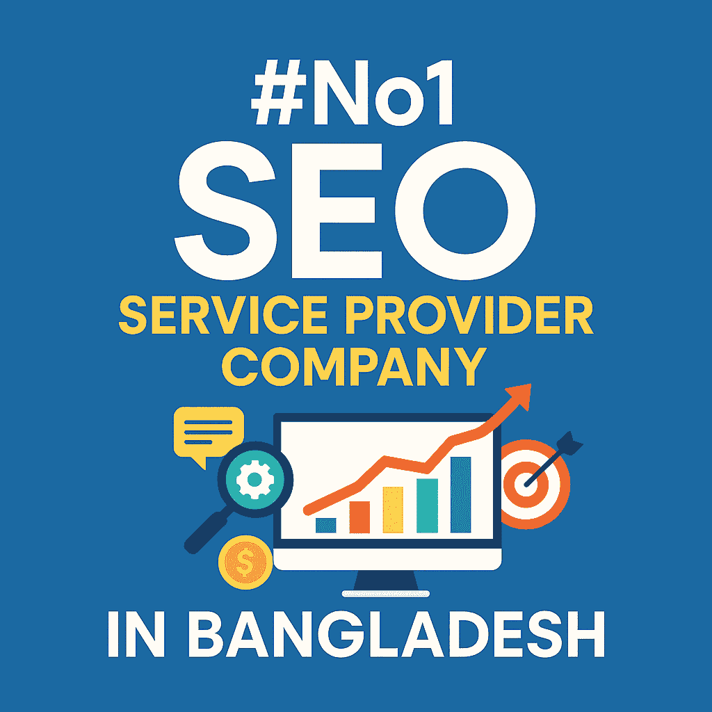 Rank Your Website Google Top Positions With the #No1 SEO Service Provider Company in Bangladesh
