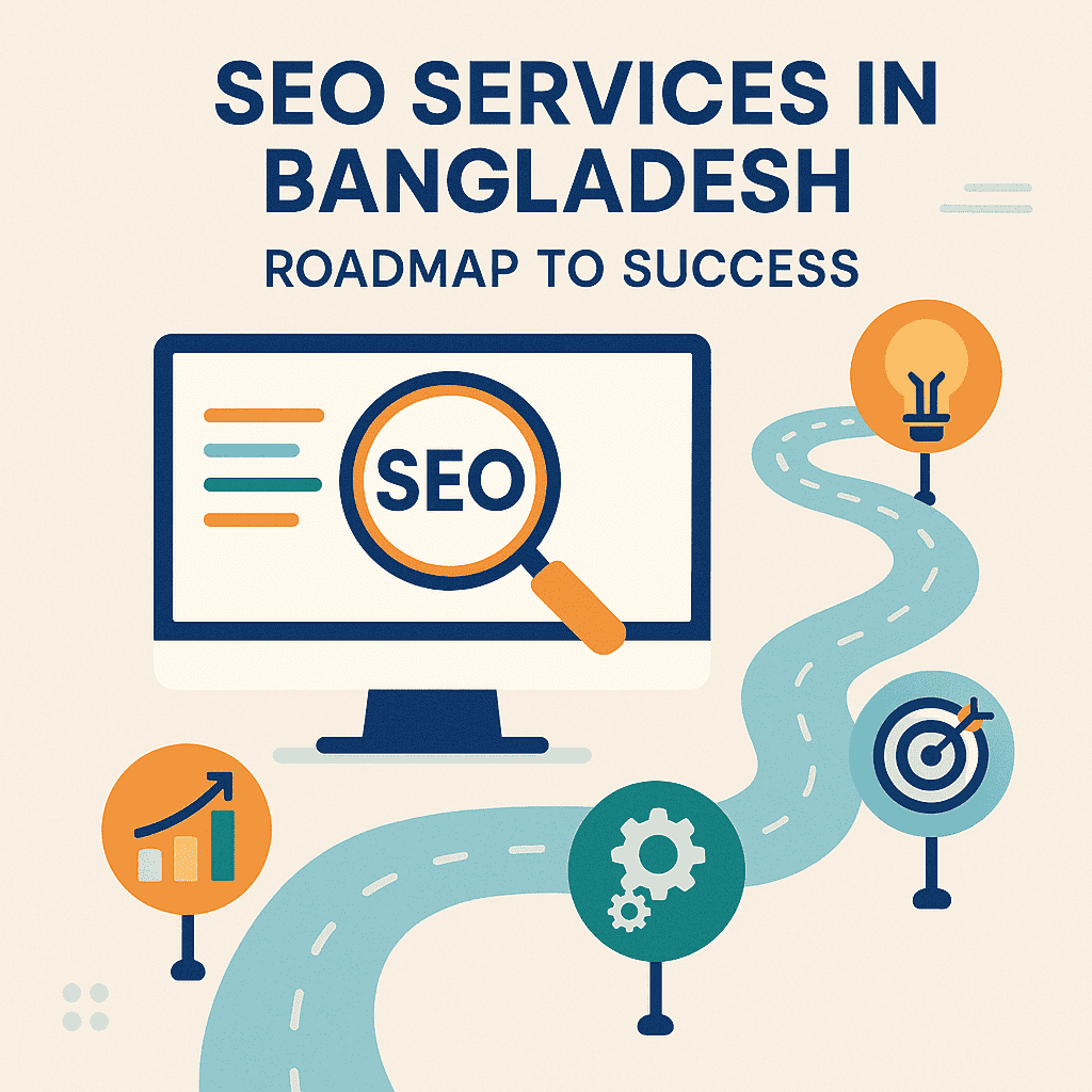 SEO Services in Bangladesh: Roadmap to Success