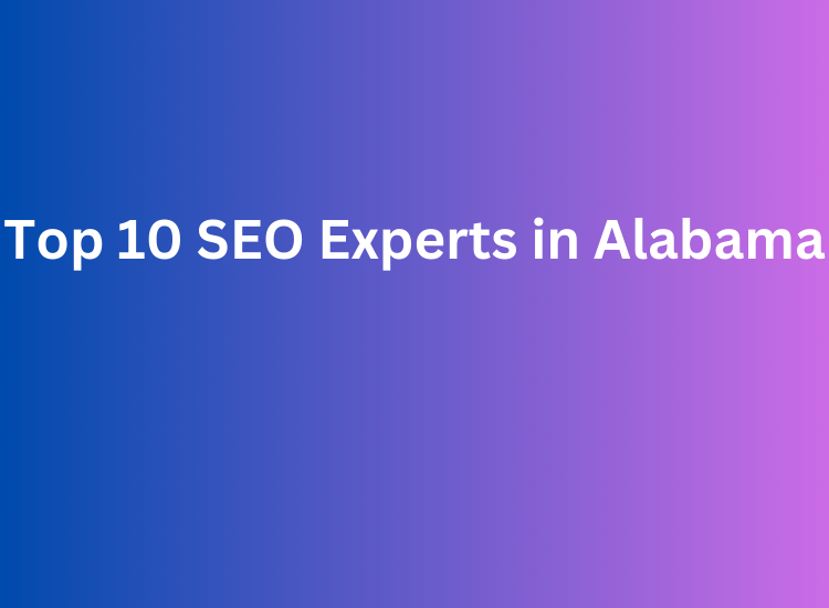 Top 10 SEO Experts in Alabama