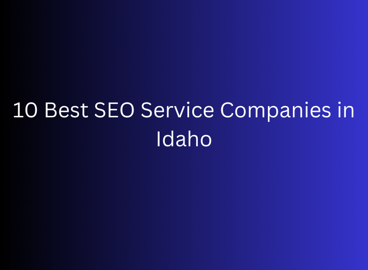 10 Best SEO Service Companies in Idaho