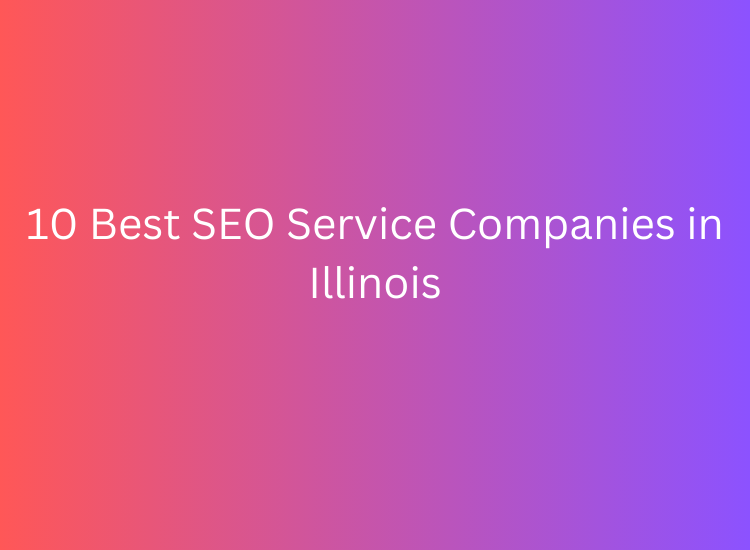 10 Best SEO Service Companies in Illinois